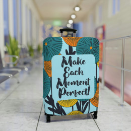 Make Each Moment Perfect Luggage Cover